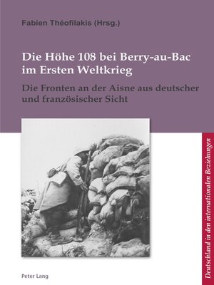cover image of Die Höhe 108 bei Berry-au-Bac im Ersten Weltkrieg